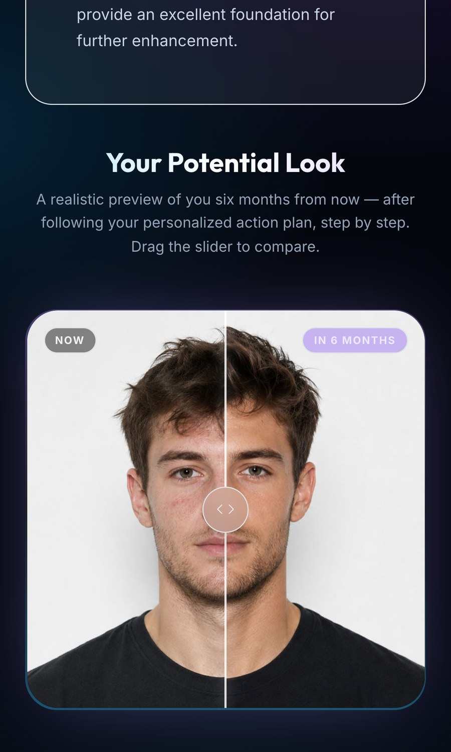 Before and after slider previewing how you could look in six months